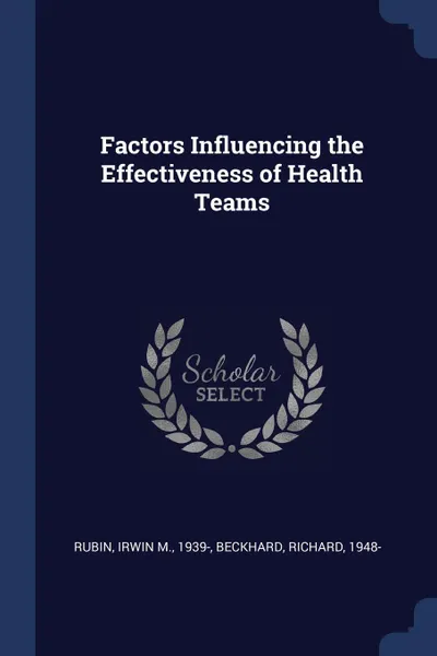 Обложка книги Factors Influencing the Effectiveness of Health Teams, Irwin M. Rubin, Richard Beckhard