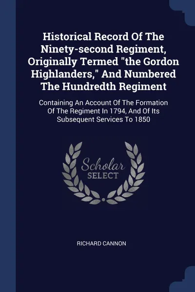 Обложка книги Historical Record Of The Ninety-second Regiment, Originally Termed 