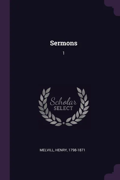 Обложка книги Sermons. 1, Henry Melvill