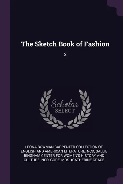 Обложка книги The Sketch Book of Fashion. 2, 1799-1861 Gore