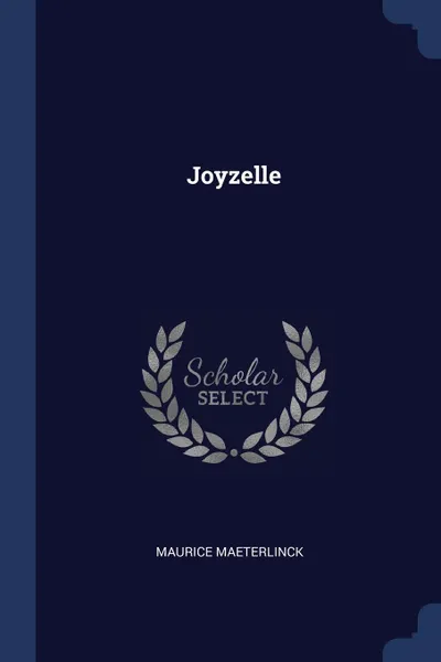 Обложка книги Joyzelle, Maurice Maeterlinck