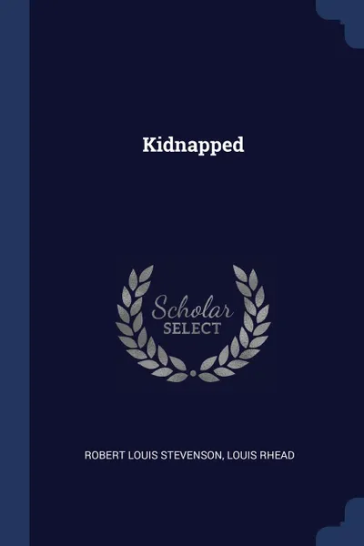 Обложка книги Kidnapped, Stevenson Robert Louis, Louis Rhead