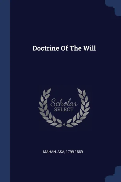 Обложка книги Doctrine Of The Will, Mahan Asa 1799-1889