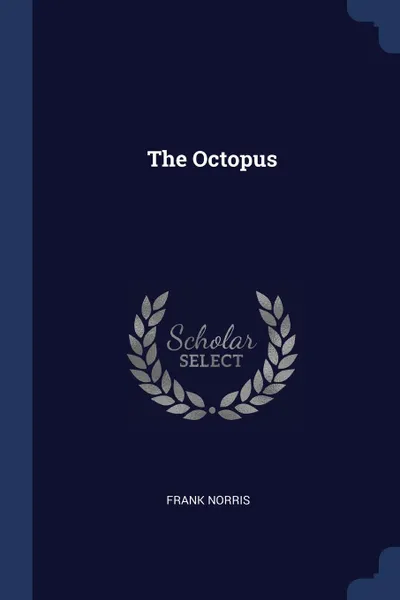 Обложка книги The Octopus, Frank Norris