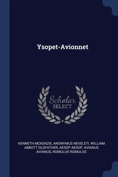 Обложка книги Ysopet-Avionnet, Kenneth McKenzie, Anonymus Neveleti, William Abbott Oldfather