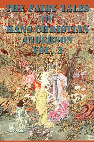 Обложка книги The Fairy Tales of  Hans Christian Anderson Vol. 3, Hans Christian Anderson