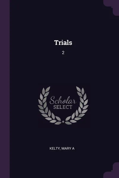 Обложка книги Trials. 2, Mary A Kelty