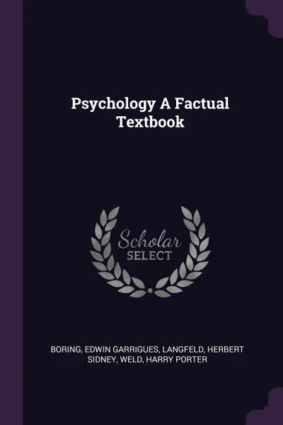 Обложка книги Psychology A Factual Textbook, Edwin Garrigues Boring, Herbert Sidney Langfeld, Harry Porter Weld