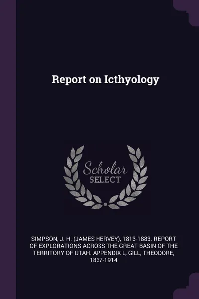 Обложка книги Report on Icthyology, Theodore Gill