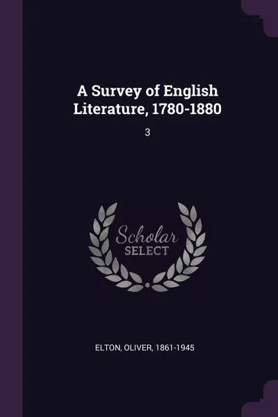 Обложка книги A Survey of English Literature, 1780-1880. 3, Oliver Elton