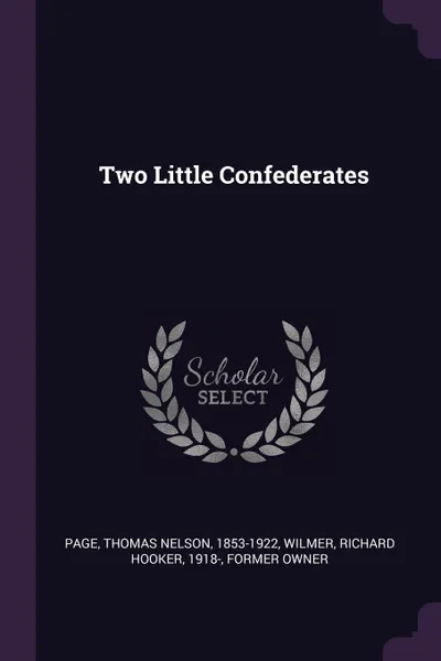 Обложка книги Two Little Confederates, Thomas Nelson Page, Richard Hooker Wilmer