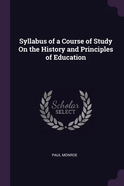 Обложка книги Syllabus of a Course of Study On the History and Principles of Education, Paul Monroe