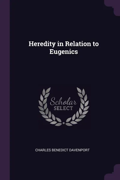 Обложка книги Heredity in Relation to Eugenics, Charles Benedict Davenport