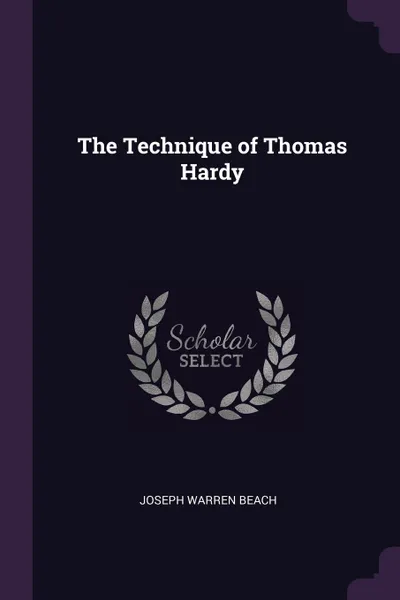 Обложка книги The Technique of Thomas Hardy, Joseph Warren Beach