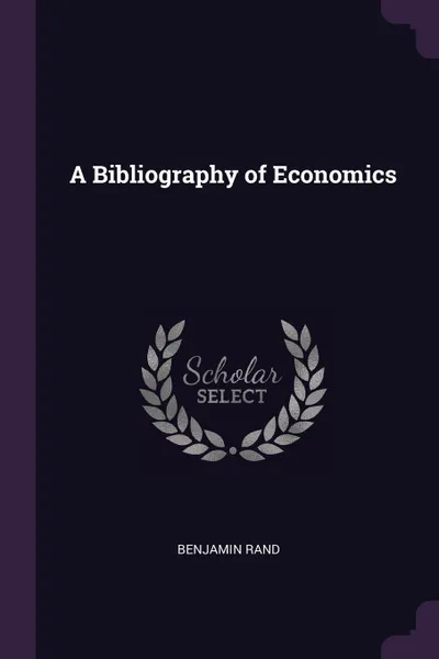 Обложка книги A Bibliography of Economics, Benjamin Rand