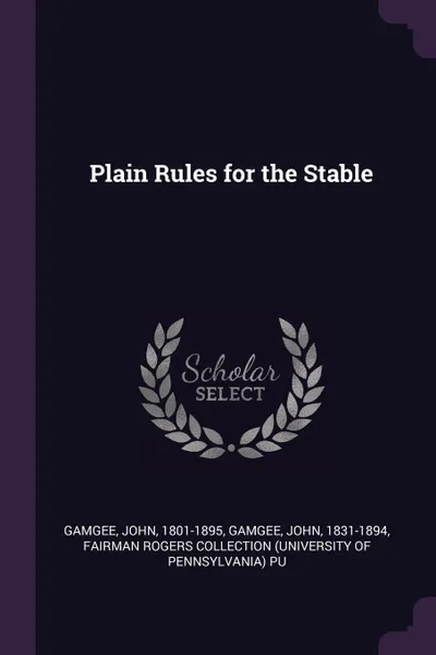 Обложка книги Plain Rules for the Stable, John Gamgee, Fairman Rogers Collection PU