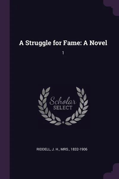 Обложка книги A Struggle for Fame. A Novel: 1, J H. Riddell
