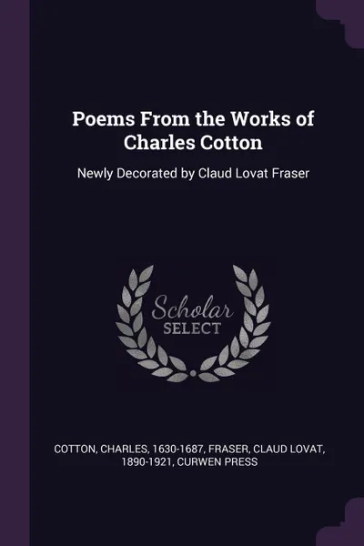 Обложка книги Poems From the Works of Charles Cotton. Newly Decorated by Claud Lovat Fraser, Charles Cotton, Claud Lovat Fraser, Curwen Press