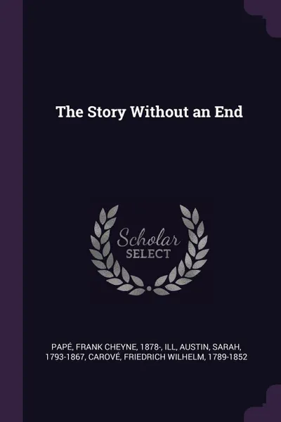 Обложка книги The Story Without an End, Frank Cheyne Papé, Sarah Austin, Friedrich Wilhelm Carové