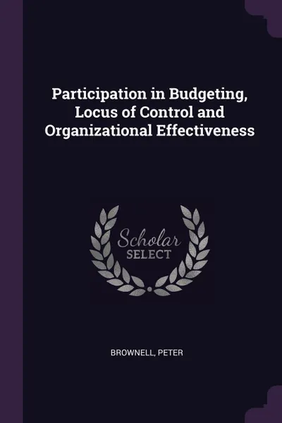 Обложка книги Participation in Budgeting, Locus of Control and Organizational Effectiveness, Peter Brownell