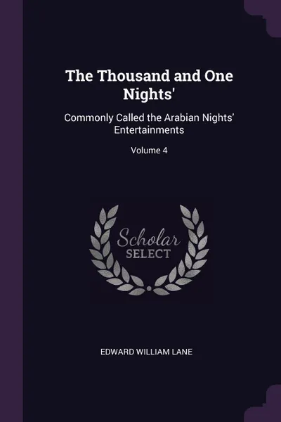 Обложка книги The Thousand and One Nights.. Commonly Called the Arabian Nights. Entertainments; Volume 4, Edward William Lane