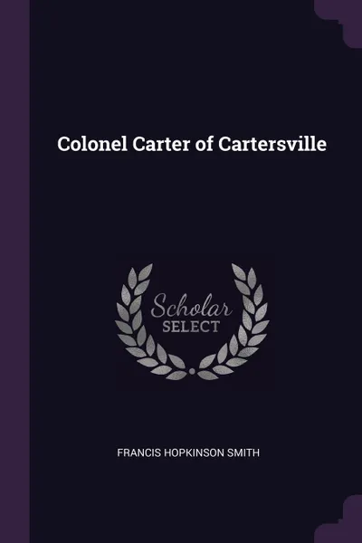 Обложка книги Colonel Carter of Cartersville, Francis Hopkinson Smith