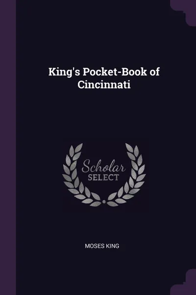 Обложка книги King.s Pocket-Book of Cincinnati, Moses King