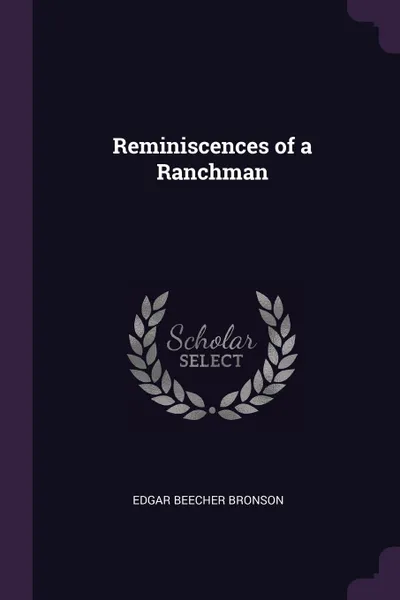 Обложка книги Reminiscences of a Ranchman, Edgar Beecher Bronson