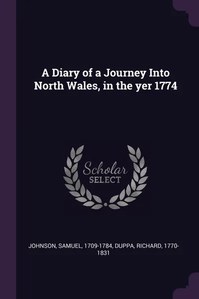 Обложка книги A Diary of a Journey Into North Wales, in the yer 1774, Samuel Johnson, Richard Duppa