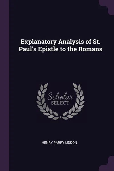 Обложка книги Explanatory Analysis of St. Paul.s Epistle to the Romans, Henry Parry Liddon