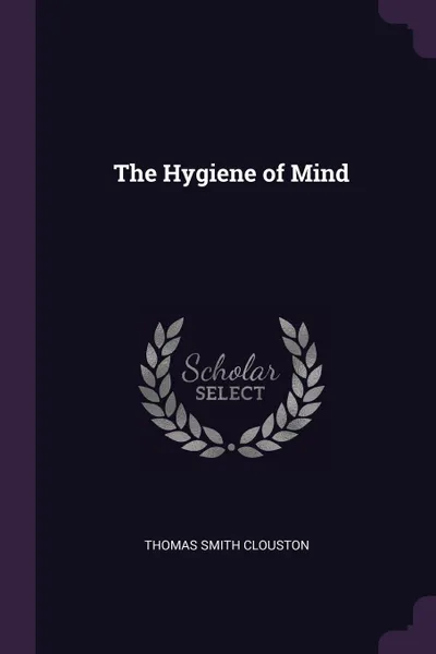 Обложка книги The Hygiene of Mind, Thomas Smith Clouston