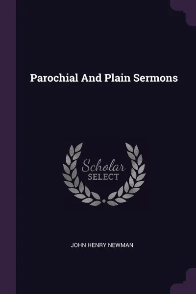Обложка книги Parochial And Plain Sermons, John Henry Newman