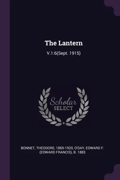 Обложка книги The Lantern. V.1:6(Sept. 1915), Theodore Bonnet, Edward F. b. 1883 O'Day