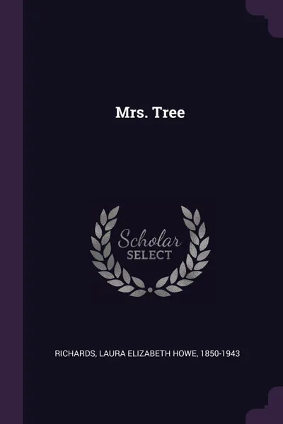 Обложка книги Mrs. Tree, Laura Elizabeth Howe Richards