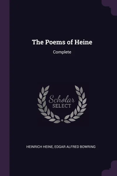 Обложка книги The Poems of Heine. Complete, Heinrich Heine, Edgar Alfred Bowring