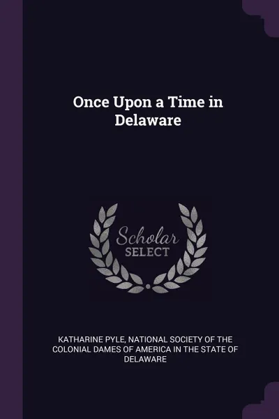 Обложка книги Once Upon a Time in Delaware, Katharine Pyle