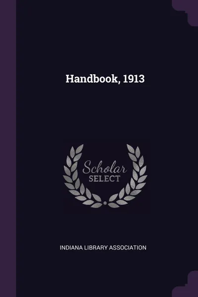 Обложка книги Handbook, 1913, Indiana Library Association