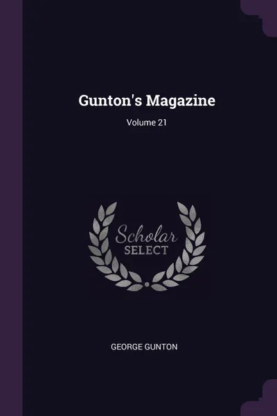 Обложка книги Gunton.s Magazine; Volume 21, George Gunton