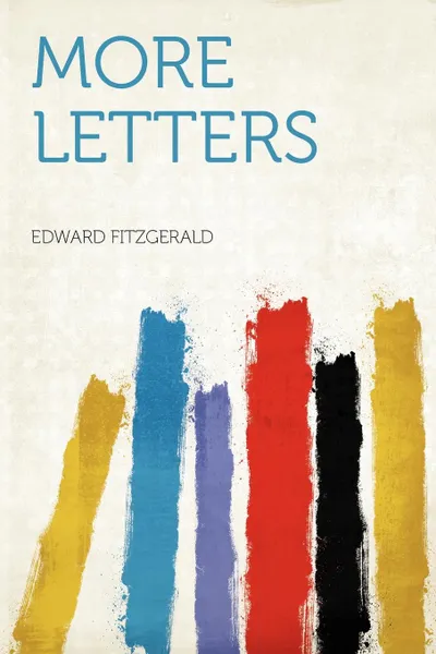 Обложка книги More Letters, Edward FitzGerald
