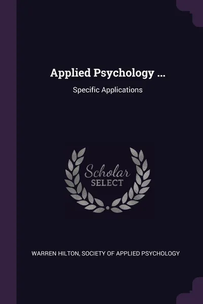 Обложка книги Applied Psychology ... Specific Applications, Warren Hilton