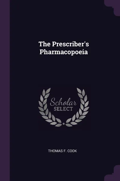 Обложка книги The Prescriber.s Pharmacopoeia, Thomas F. Cook