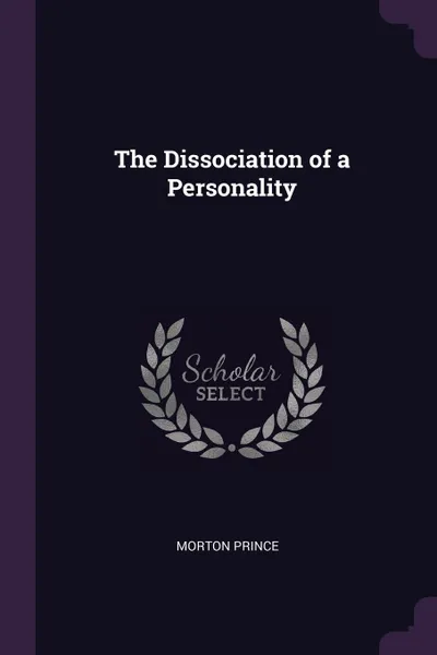 Обложка книги The Dissociation of a Personality, Morton Prince