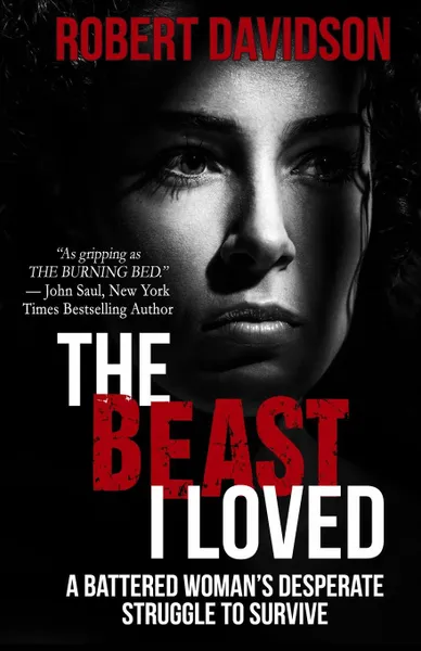 Обложка книги The Beast I Loved. A Battered Woman.s Desperate Struggle To Survive, Robert Davidson