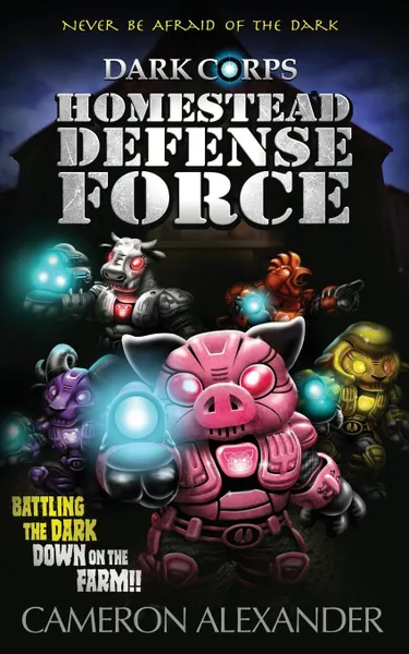 Обложка книги Homestead Defense Force, Cameron Alexander