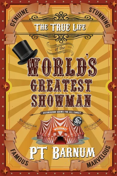 Обложка книги The True Life of the World.s Greatest Showman, P T Barnum