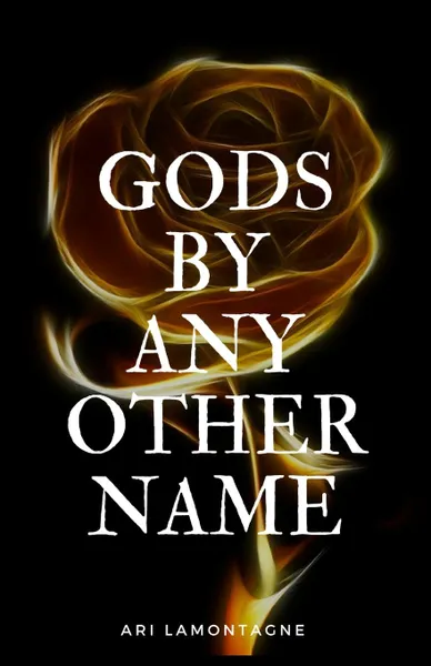 Обложка книги Gods by any Other Name, Ari LaMontagne