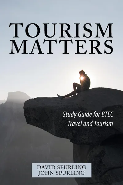 Обложка книги Tourism Matters. Study Guide for Btec Travel and Tourism, David Spurling, John Spurling