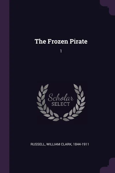 Обложка книги The Frozen Pirate. 1, William Clark Russell