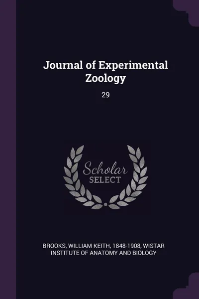 Обложка книги Journal of Experimental Zoology. 29, William Keith Brooks