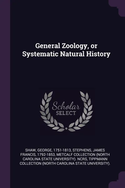 Обложка книги General Zoology, or Systematic Natural History, George Shaw, James Francis Stephens, Metcalf Collection NCRS